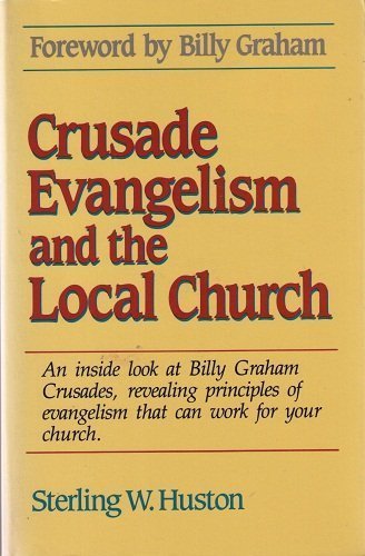 Stock image for Crusade Evangelism and the Local Church for sale by Wonder Book