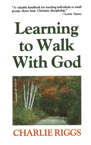 Beispielbild fr Learning to Walk with God: Twelve Steps to Christian Growth zum Verkauf von SecondSale