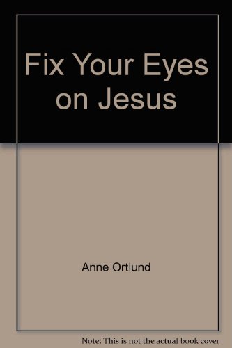 Beispielbild fr Fix Your Eyes on Jesus zum Verkauf von BookHolders
