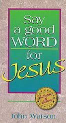 9780890662496: say-a-good-word-for-jesus--billy-graham-center-collection-of-classics-