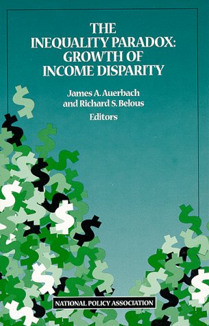 Stock image for The Inequality Paradox: Growth of Income Disparity for sale by 2Vbooks