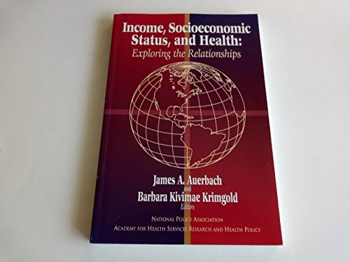 Stock image for Income, Socioeconomic Status, and Health: Exploring the Relationships for sale by ThriftBooks-Dallas