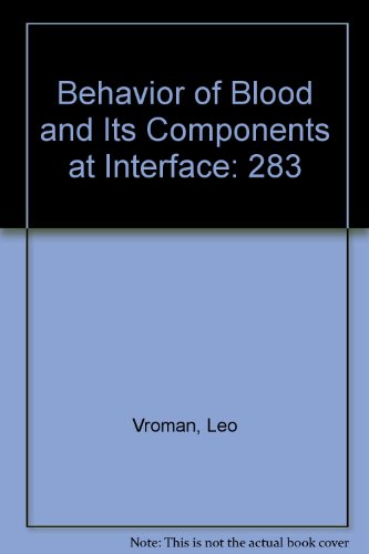 Stock image for Behavior of Blood and Its Components at Interface (Annals of the New York Academy of Sciences ; v. 283) for sale by Basement Seller 101