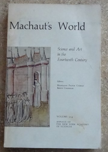 9780890720721: Machaut's World: Science and Art in the Fourteenth Century. Ed by Madeleine Pelner Cosman. Conf Held by N.Y. Acad of Sciences, Dec 2-3, 1977. Co-Spo