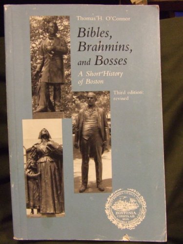 Beispielbild fr Bibles, Brahmins, and Bosses: A Short History of Boston zum Verkauf von Textbooks_Source