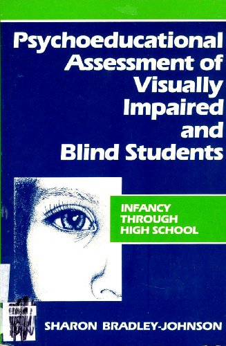 Beispielbild fr Psychoeducational Assessment of Visually Impaired and Blind Students : Infancy Through High School zum Verkauf von Better World Books