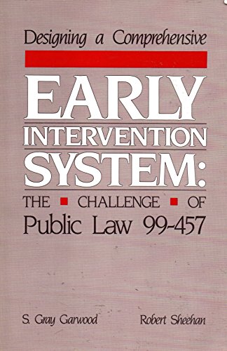 Stock image for Designing a Comprehensive Early Intervention System : The Challenge of Public Law 99-457 for sale by Better World Books