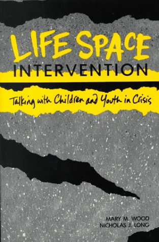 Stock image for Life Space Intervention : Talking With Children and Youth in Crisis for sale by SecondSale