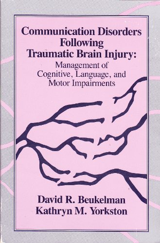 Stock image for Communication Disorders Following Traumatic Brain Injury: Management of Cognitive, Language, and Motor Impairments for sale by Once Upon A Time Books