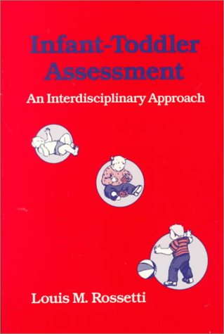 Stock image for Infant-Toddler Assessment: An Interdisciplinary Approach for sale by Jenson Books Inc