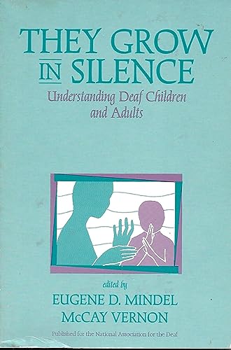 Stock image for They Grow in Silence: Understanding Deaf Children and Adults for sale by Hawking Books