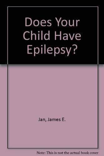Stock image for Does Your Child Have Epilepsy? for sale by Better World Books: West