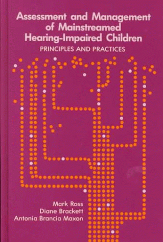 Beispielbild fr Assessment and Management of Mainstreamed Hearing-Impaired Children: Principles and Practices zum Verkauf von Wonder Book