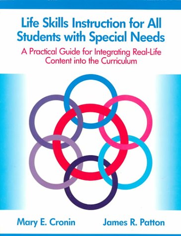 Imagen de archivo de Life Skills Instruction for All Students With Special Needs: A Practical Guide for Integrating Real-Life Content into the Curriculum a la venta por Elam's Books