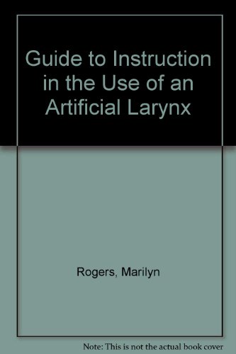Guide to Instruction in the Use of an Artificial Larynx (9780890795934) by Rogers, Marilyn