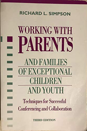 Beispielbild fr Working with Parents and Families of Exceptional Children and Youth : Techniques for Successful Conferencing and Collaboration zum Verkauf von Better World Books