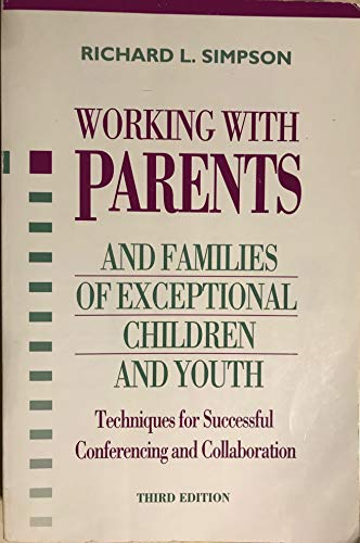 Imagen de archivo de Working with Parents and Families of Exceptional Children and Youth : Techniques for Successful Conferencing and Collaboration a la venta por Better World Books