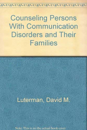 Stock image for Counseling Persons With Communication Disorders and Their Families for sale by SecondSale