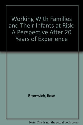 Stock image for Working with Families and Their Infants at Risk: A Perspective After 20 Years of Experience for sale by ThriftBooks-Atlanta