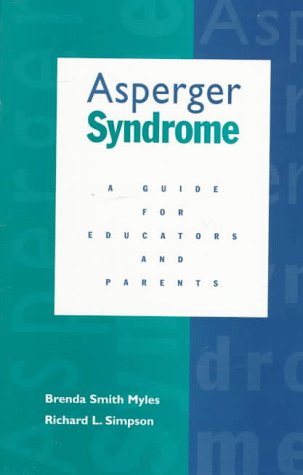 Asperger Syndrome: A Guide for Educators and Parents (9780890797273) by Myles, Brenda Smith; Simpson, Richard L.