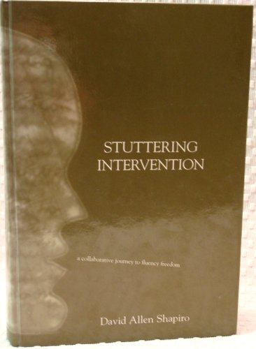 Beispielbild fr Stuttering Intervention: A Collaborative Journey to Fluency Freedom zum Verkauf von Wonder Book