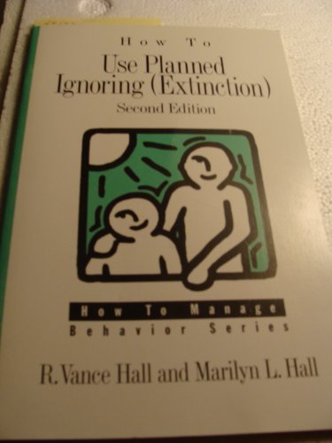 Imagen de archivo de How to Use Planned Ignoring (Extinction) (How to Manage Behavior Series) a la venta por BooksRun