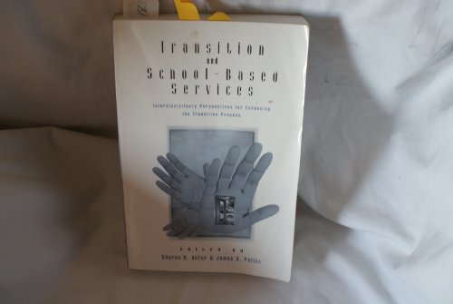 Stock image for Transition and School-Based Services : Interdisciplinary Perspectives for Enhancing the Transition Process for sale by Better World Books