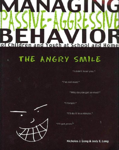 Stock image for Managing Passive-Agressive Behavior of Children and Youth at School and Home: The Angry Smile for sale by SecondSale