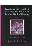 Beispielbild fr Facilitating the Transition of Students Who Are Deaf or Hard of Hearing zum Verkauf von Better World Books: West