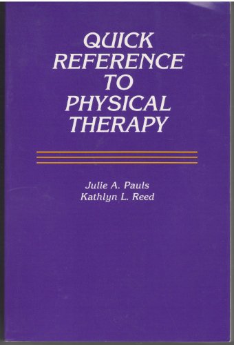 9780890799017: Quick Reference to Physical Therapy