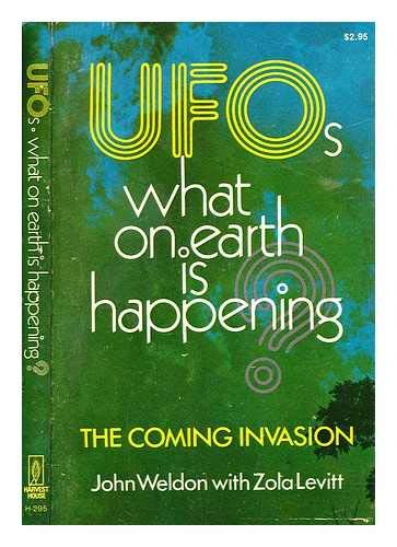 UFO's: What on earth is happening? (9780890810101) by John Weldon; Zola Levitt
