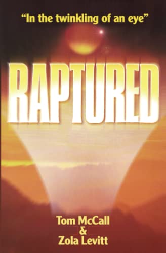 Raptured (9780890810149) by Thomas S. McCall; Zola Levitt