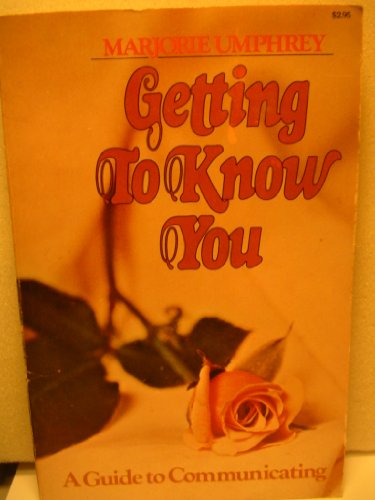 Imagen de archivo de Getting to Know You - a guide to communicating a la venta por Ed Buryn Books