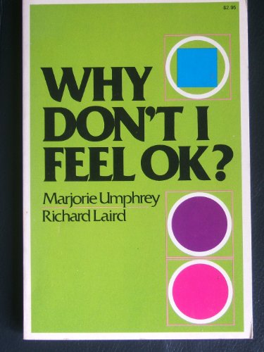 Stock image for Why Don't I Feel Ok ? for sale by Newsboy Books