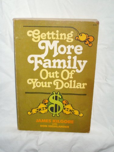 Beispielbild fr Getting More Family Out of Your Dollar zum Verkauf von Better World Books