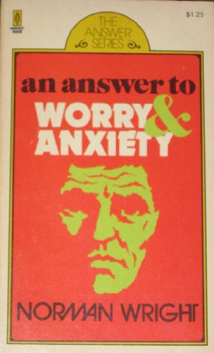 Imagen de archivo de An answer to worry and anxiety (The Answer series) a la venta por Modetz Errands-n-More, L.L.C.