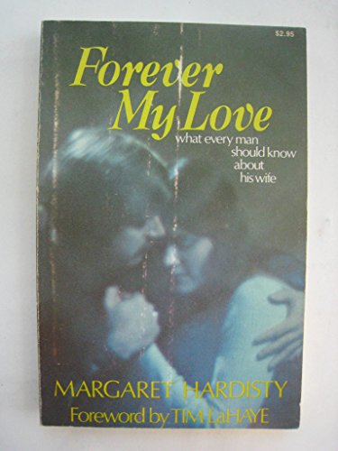 Stock image for Forever my love: What every man should know about his wife for sale by Polly's Books