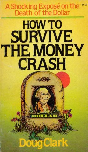 Imagen de archivo de How to Survive the Money Crash a la venta por Better World Books