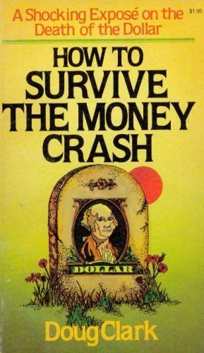 Stock image for How to Survive the Money Crash for sale by Colorado's Used Book Store