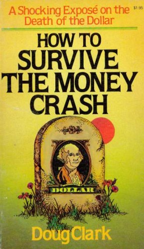 How to Survive the Money Crash (9780890811887) by DOUG CLARK