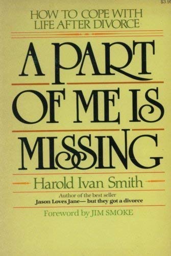 Stock image for A Part of Me is Missing: How to Cope With Life After Divorce for sale by Faith In Print