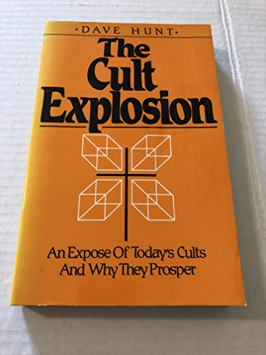 Imagen de archivo de The Cult Explosion: An Expose of Todays Cults and Why They Prosper a la venta por Wonder Book
