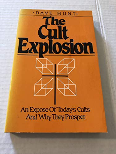 Stock image for The Cult Explosion: An Expose of Todays Cults and Why They Prosper for sale by Wonder Book