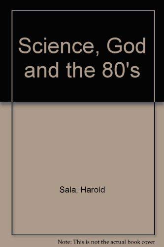 Beispielbild fr Science, God and the 80's zum Verkauf von Lighthouse Books and Gifts