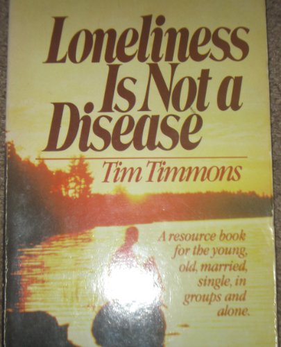 Beispielbild fr Loneliness Is Not a Disease zum Verkauf von Better World Books