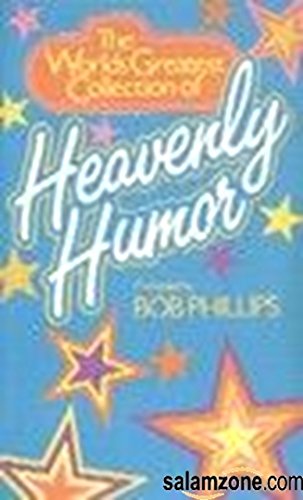 Worlds Greatest Collection Heavenly Humor (9780890812976) by Phillips, Bob