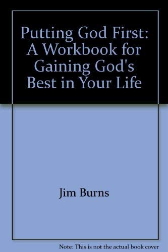 Putting God First (9780890813669) by Jim Burns