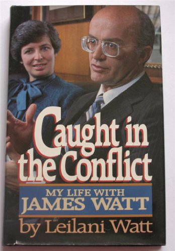 Beispielbild fr Caught in the conflict: My life with James Watt zum Verkauf von Wonder Book