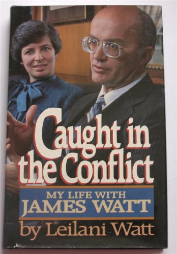 9780890814116: Caught in the conflict: My life with James Watt