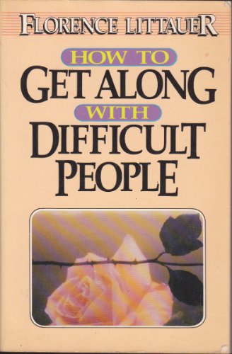 Beispielbild fr How to Get Along With Difficult People zum Verkauf von SecondSale